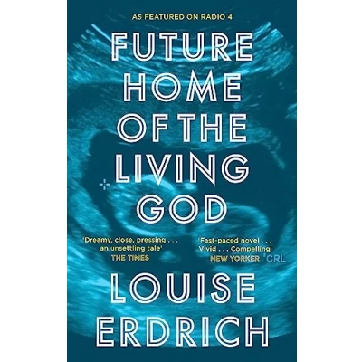 Abbildung von Future Home of the Living God: Louise Erdrich