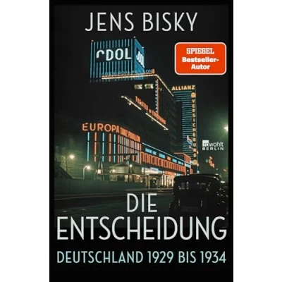 Abbildung von Die Entscheidung: Deutschland 1929 bis 1934 Platz 1 der Sachbuch Bestenliste von Zeit, Deutschlandfunk und ZDF
