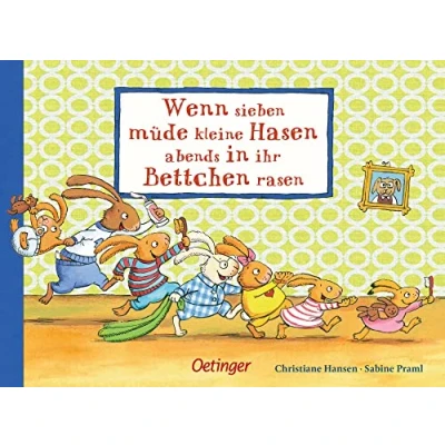 Abbildung von Wenn sieben müde kleine Hasen abends in ihr Bettchen rasen: Bezauberndes Gute Nacht Buch für aufgeweckte Kinder ab 2 Jahren