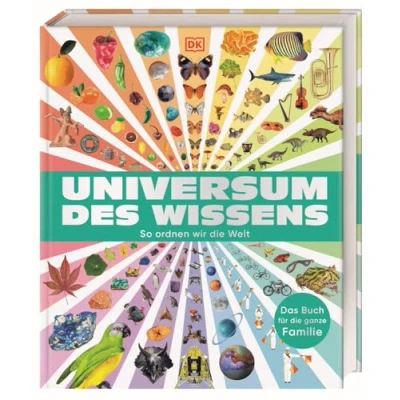 Abbildung von Universum des Wissens: So ordnen wir die Welt. Spektakuläres Nachschlagewerk mit über 6.000 Bildern. Zum Stöbern, Staunen, Entdecken. Für Kinder ab 9 Jahren