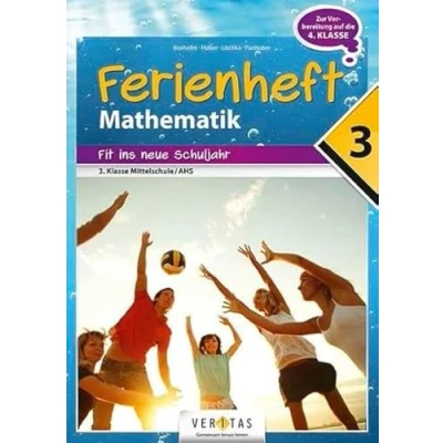 Abbildung von Mathematik Ferienhefte AHS / NMS Nach der 3. Klasse: Ferienheft Klasse MS/AHS Zur Vorbereitung auf die 4. NMS/AHS mit eingelegten Lösungen