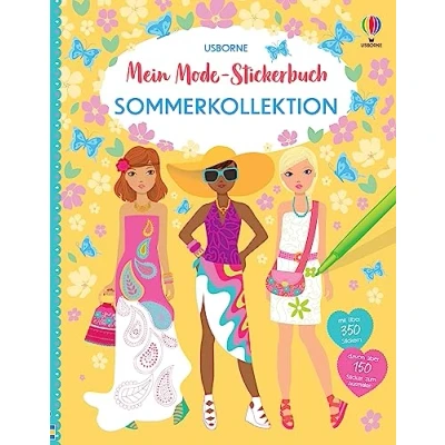 Abbildung von Mein Mode Stickerbuch: Sommerkollektion: mit über 350 Anzieh Stickern davon 150 Sticker zum selbst Ausmalen Stickerspaß ab 5 Jahren (Meine Stickerbücher)