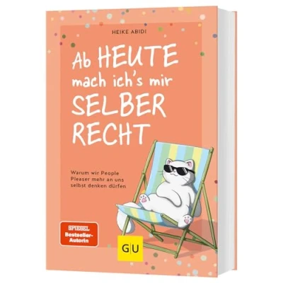Abbildung von Ab heute mach ich&#039;s mir selber recht: Warum wir People Pleaser mehr an uns selbst denken dürfen (Lebenshilfe Selbscoaching)