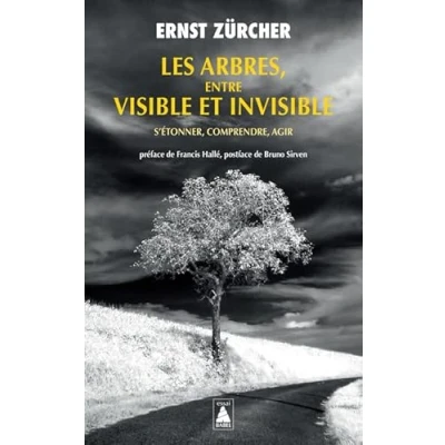 Abbildung von Les Arbres, entre visible et invisible: S&#039;étonner, comprendre, agir