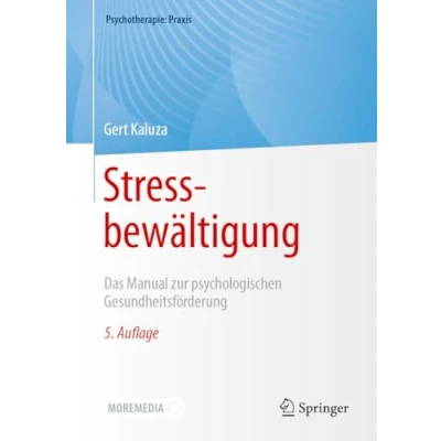 Abbildung von Stressbewältigung: Das Manual zur psychologischen Gesundheitsförderung (Psychotherapie: Praxis)