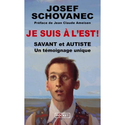 Abbildung von Je suis à l&#039;Est !: Savant et autiste : un témoignage unique