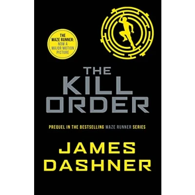 Abbildung von the Kill Order: a prequel to multi million bestselling Maze Runner series: 4