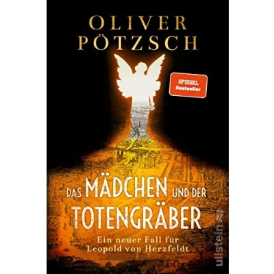 Abbildung von Das Mädchen und der Totengräber: Ein neuer Fall für Leopold von Herzfeldt Inspektor Totengräber auf Jagd nach dem Mumien Mörder (Die Serie, Band 2)