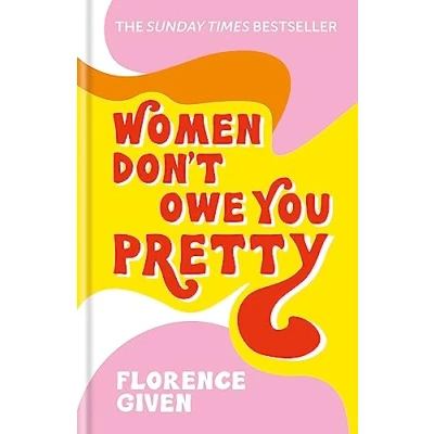 Abbildung von Women Don&#039;t Owe You Pretty: The record breaking best selling book every woman needs