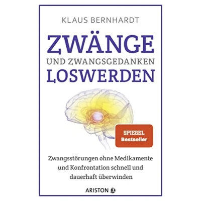 Abbildung von Zwänge und Zwangsgedanken loswerden: Zwangsstörungen ohne Medikamente Konfrontation schnell dauerhaft überwinden