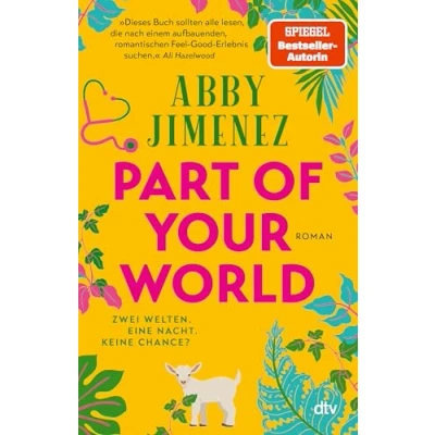 Abbildung von Part of Your World: Roman Bestsellerautorin Abby Jimenez ist der neue Stern am Romance Himmel Limitierter Farbschnitt in 1. Auflage