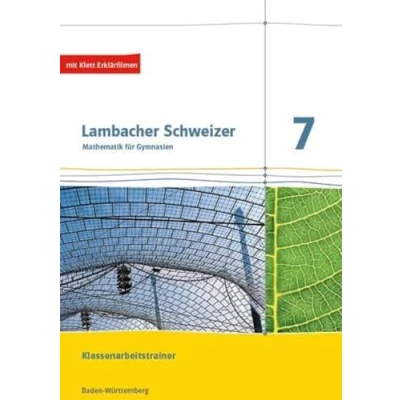 Abbildung von Lambacher Schweizer Mathematik 7. Ausgabe Baden Württemberg: Klassenarbeitstrainer. Arbeitsheft mit Lösungen Klasse 7 (Lambacher Schweizer. für Württemberg ab 2014)