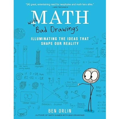 Abbildung von Math with Bad Drawings: Illuminating the Ideas That Shape Our Reality