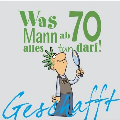 Abbildung von Geschafft: Was Mann ab 70 alles tun darf: Lustiges Geschenkbuch für Männer zum 70. Geburtstag mit witzigen Cartoons, satirischen Texten und viel Optimismus