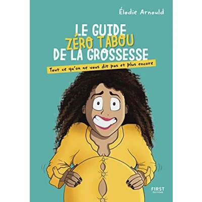 Abbildung von Le Guide zéro tabou de la grossesse Tout ce qu&#039;on ne vous dit pas et plus encore
