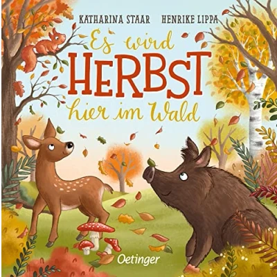 Abbildung von Es wird Herbst hier im Wald: Allererstes Wissen über die Jahreszeiten für Kinder ab 18 Monaten