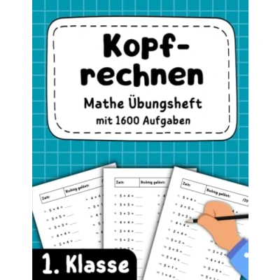 Abbildung von Kopfrechnen 1. Klasse Mathe Übungsheft mit 1600 Aufgaben: Plus und Minus bis 20 (addieren subtrahieren)