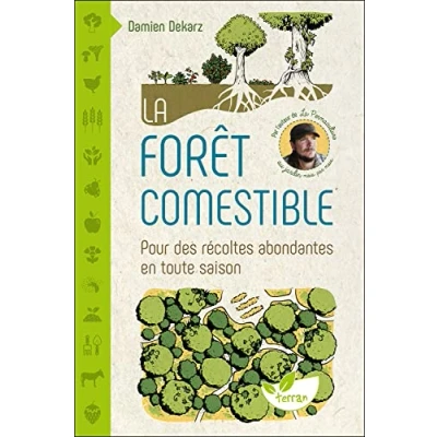 Abbildung von La forêt comestible Pour des récoltes abondantes en toute saison
