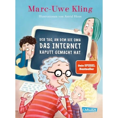 Abbildung von Der Tag, an dem die Oma das Internet kaputt gemacht hat