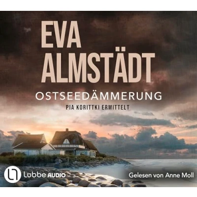Abbildung von Ostseedämmerung: Pia Korittkis zwanzigster Fall. (Kommissarin Korittki, Band 20)