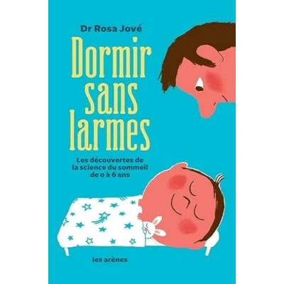 Abbildung von Dormir sans larmes: Les découvertes de la science du sommeil 0 à 6 ans