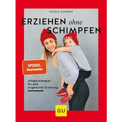 Abbildung von Erziehen ohne Schimpfen: Alltagsstrategien für eine artgerechte Erziehung