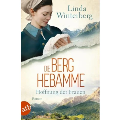 Abbildung von Die Berghebamme Hoffnung der Frauen: Roman (Kinder Berge Saga, Band 1)