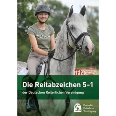 Abbildung von Die Reitabzeichen 5 1 der Deutschen Reiterlichen Vereinigung: FN offizielles Prüfungslehrbuch