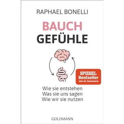 Abbildung von Bauchgefühle: Wie sie entstehen. Was uns sagen. wir nutzen.