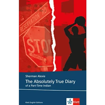 Abbildung von The Absolutely True Diary of a Part Time Indian: Schulausgabe für das Niveau B1, ab dem 5. Lernjahr. Ungekürzter englischer Originaltext mit Annotationen (Klett English Editions)
