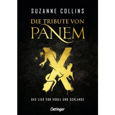 Abbildung von Die Tribute von Panem X. Das Lied Vogel und Schlange: Prequel der international erfolgreichen dystopischen Jugendbuch Bestsellerreihe
