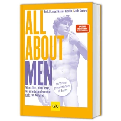 Abbildung von All About Men: wie er fühlt, denkt, leidet und warum nicht zum Arzt geht