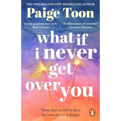 Abbildung von What If I Never Get Over You: the unforgettable new love story from Sunday Times bestselling author