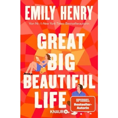 Abbildung von Great Big Beautiful Life: Roman Eine Liebesgeschichte von der amerikanischen Nr. 1 Bestsellerautorin Emily Henry