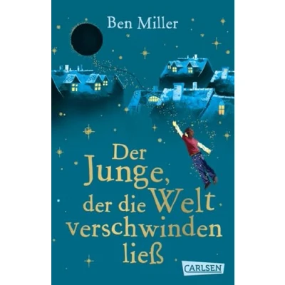 Abbildung von der Junge, die Welt verschwinden ließ: Warmherziges Kinderbuch voller Fantasie und Abenteuer für Kinder ab 8 Jahren