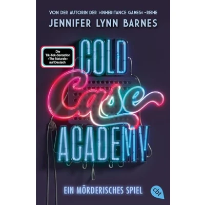 Abbildung von Cold Case Academy Ein mörderisches Spiel: Die deutsche Ausgabe des BookTok Bestsellers »The Naturals« von der Bestsellerautorin Inheritance Games« (Die Reihe, Band 1)