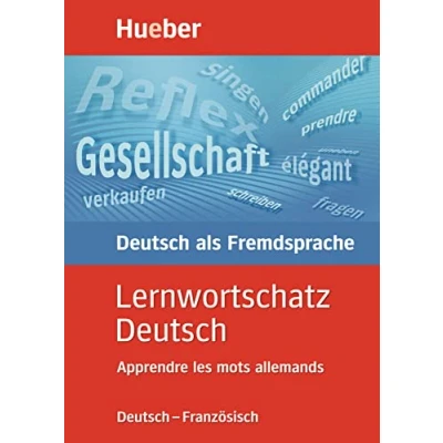 Abbildung von Lernwortschatz Deutsch, neue Rechtschreibung, Apprendre les mots allemands: allemands. Wortschatz für das Zertifikat Deutsch. ... des modernen Alltagsdeutsch. 4 000 Einträge