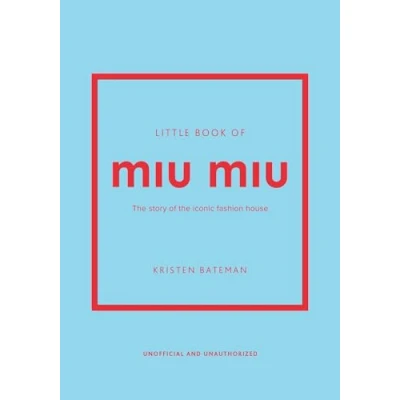 Abbildung von Little Book of Miu Miu: the story iconic fashion house (Little Books Fashion)