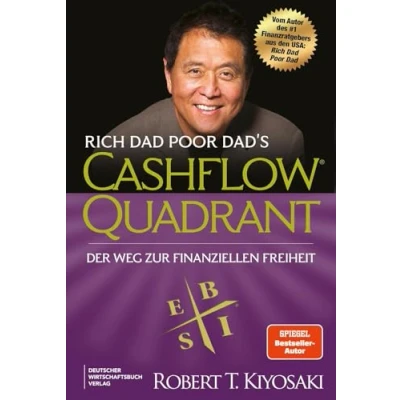 Abbildung von Rich Dad Poor Dad&#039;s Cashflow Quadrant: Der Weg zur finanziellen Freiheit zweite Teil des Bestsellers in völlig neuer Übersetzung