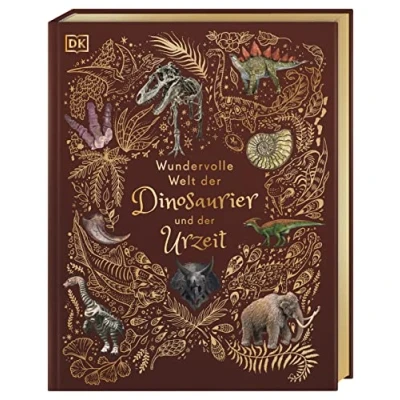 Abbildung von Wundervolle Welt der Dinosaurier und Urzeit: Ein Urzeit Bilderbuch Für die ganze Familie. Hochwertig mit Lesebändchen, Goldfolie Goldschnitt. Kinder ab 8 Jahren