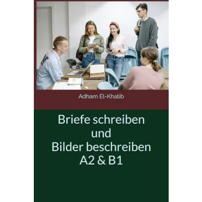 Abbildung von Briefe schreiben und Bilder beschreiben A2 &amp; B1 (Schreiben Sprechen A1,A2, B1,B2,C1)