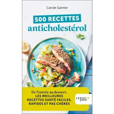 Abbildung von 500 recettes anticholestérol édition 2023: De l’entrée au dessert, les meilleures faciles, rapides et pas chères