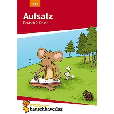 Abbildung von Deutsch 2. Klasse Übungsheft Aufsatz: Erlebniserzählung, Bildergeschichte und Vorgangsbeschreibung schreiben. Wie im Unterricht: Erklärungen mit ... Lösungen (Forder Förderhefte, Band 221)