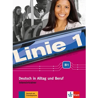 Abbildung von Linie 1 B1: Deutsch in Alltag und Beruf. Intensivtrainer (Linie 1: Beruf)