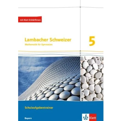 Abbildung von Lambacher Schweizer Mathematik 5. Ausgabe Bayern: Schulaufgabentrainer. Arbeitsheft mit Lösungen Klasse 5 (Lambacher Schweizer. für Bayern ab 2017)