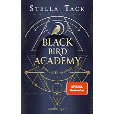 Abbildung von Black Bird Academy Töte die Dunkelheit: Roman der Auftakt spektakulären Romantasy Trilogie für alle Fans des TikTok Trends Dark Academia! (Die Akademie Exorzisten, Band 1)