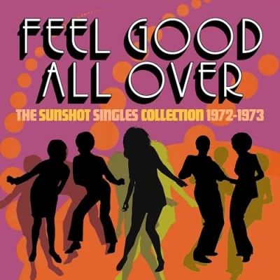 Abbildung von Feel Good All Over the Sunshot Singles 1972 1973