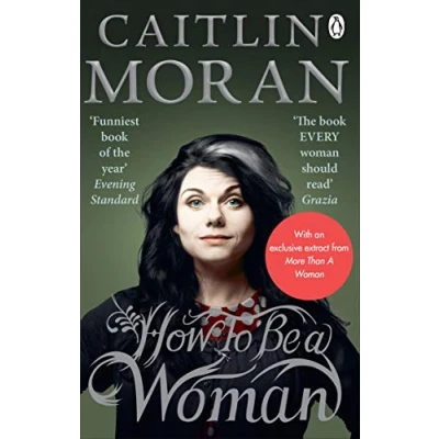 Abbildung von How To Be a Woman: Winner of the Galaxy Book Year
