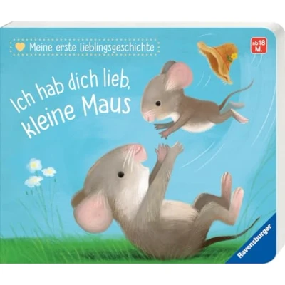 Abbildung von Meine erste Lieblingsgeschichte: Ich hab dich lieb, kleine Maus