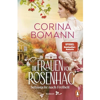 Abbildung von Die Frauen vom Rosenhag. Sehnsucht nach Freiheit: Roman. der Abschluss neuen mitreißenden Familiensaga Bestsellerautorin (Die Schweden Saga, Band 2)